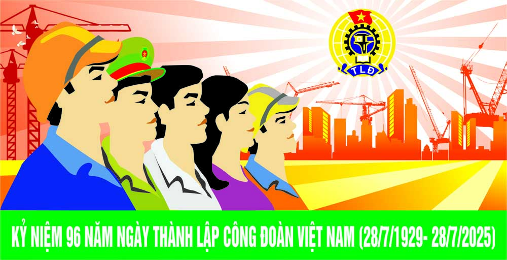 Kỷ niệm  96 năm ngày thành lập Công Đoàn Việt Nam