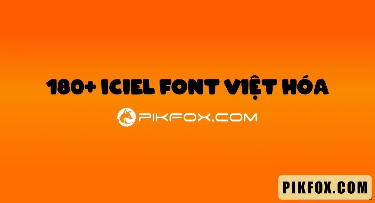 180+ iciel font Việt hóa