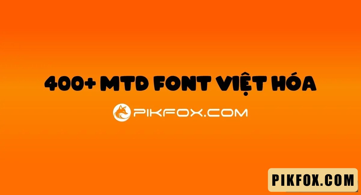 400+ MTD Font Việt hóa
