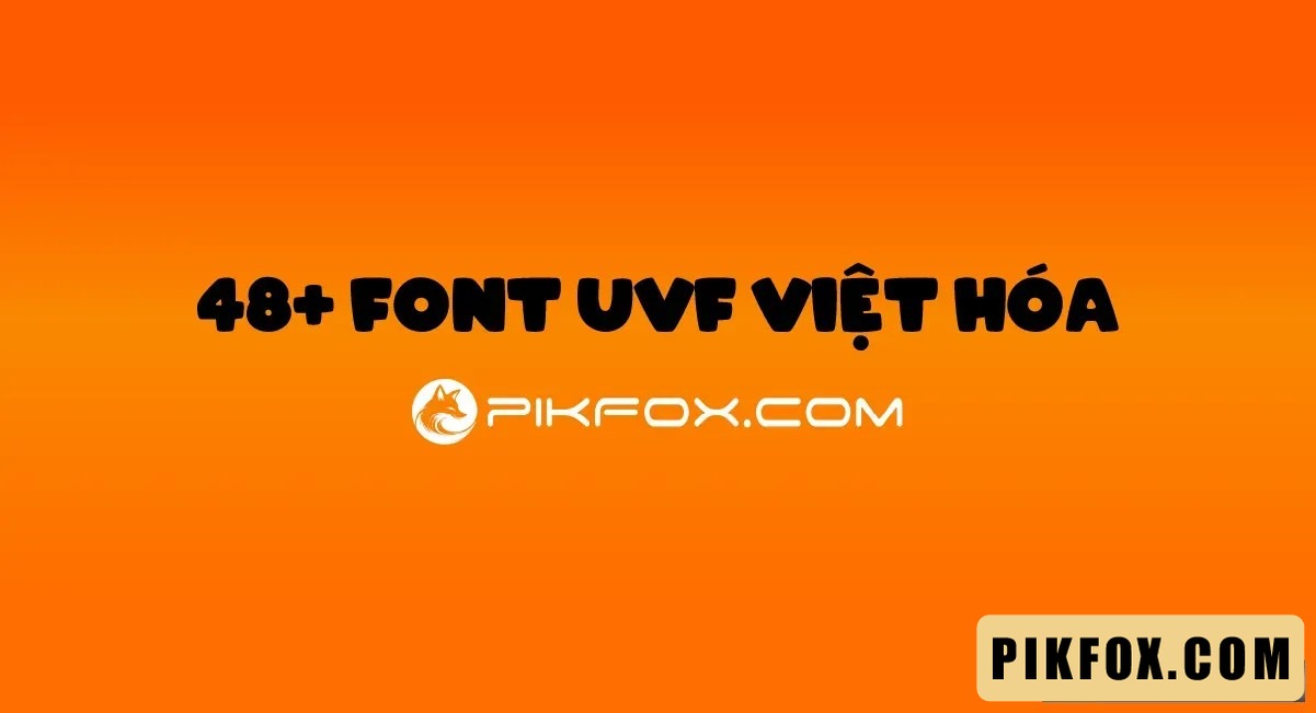 48+ Font uvf Việt hóa
