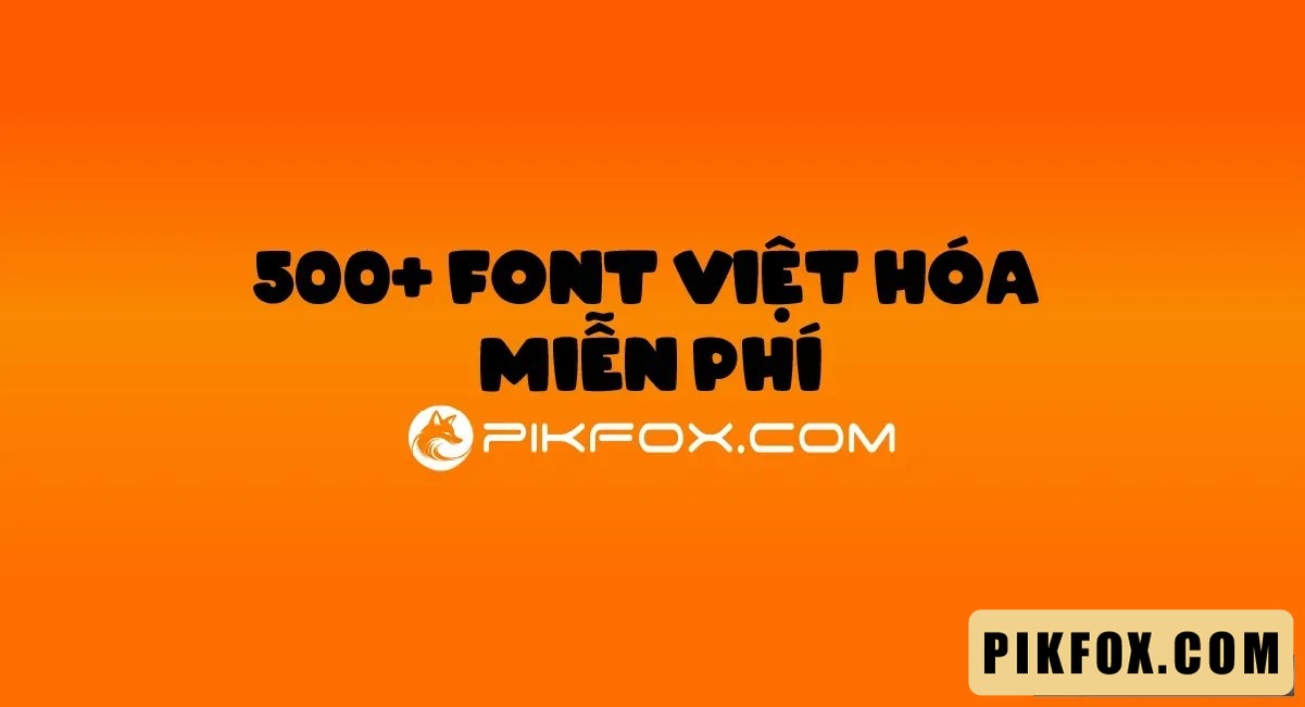 500+ Font việt hóa miễn phí