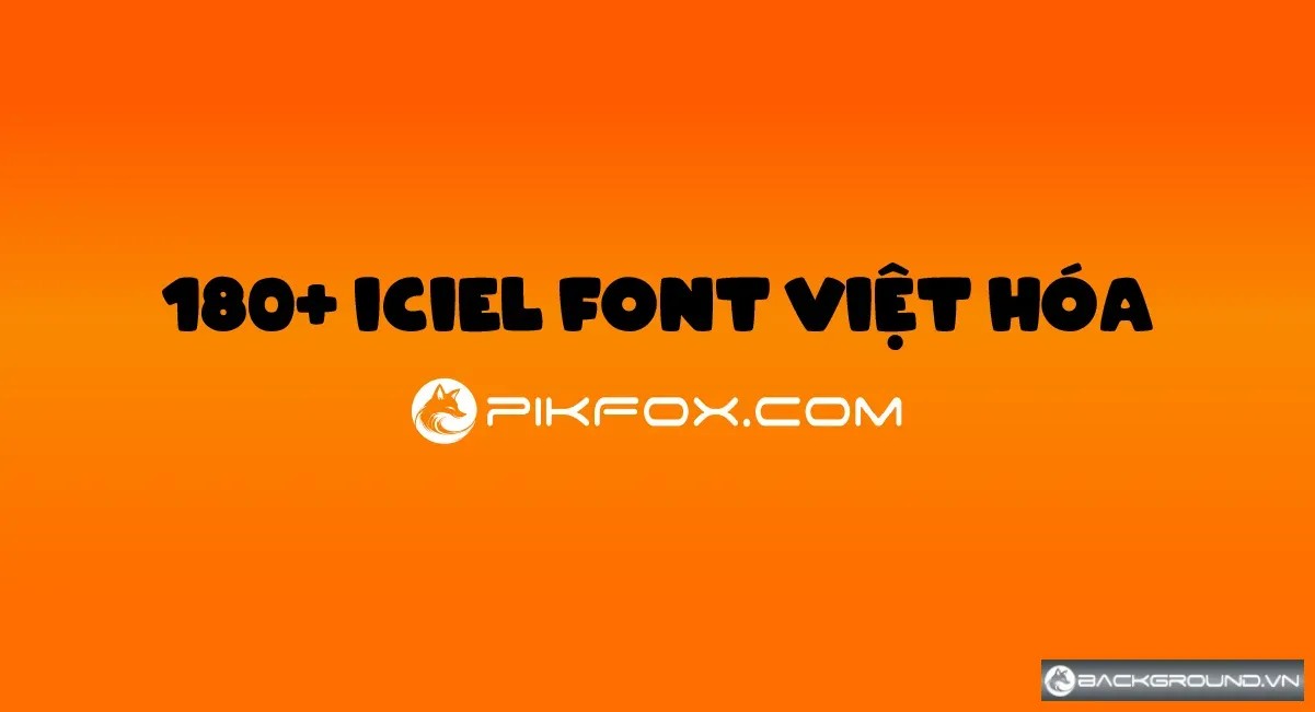 180+ iciel font Việt hóa