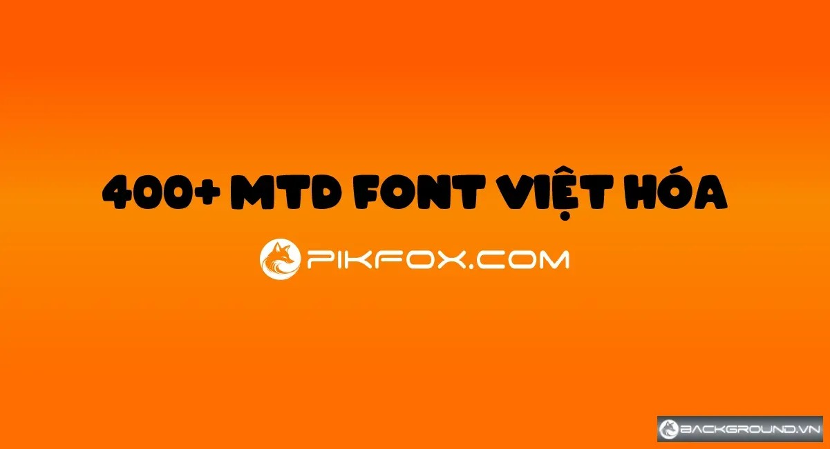 400+ MTD Font Việt hóa