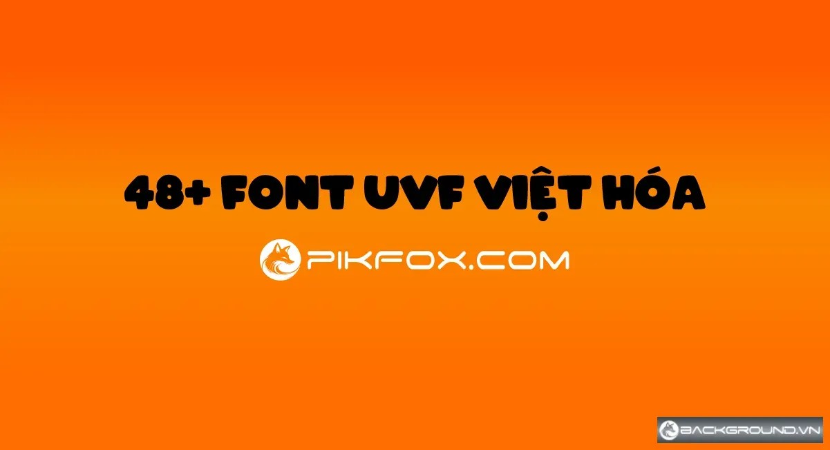 48+ Font uvf Việt hóa