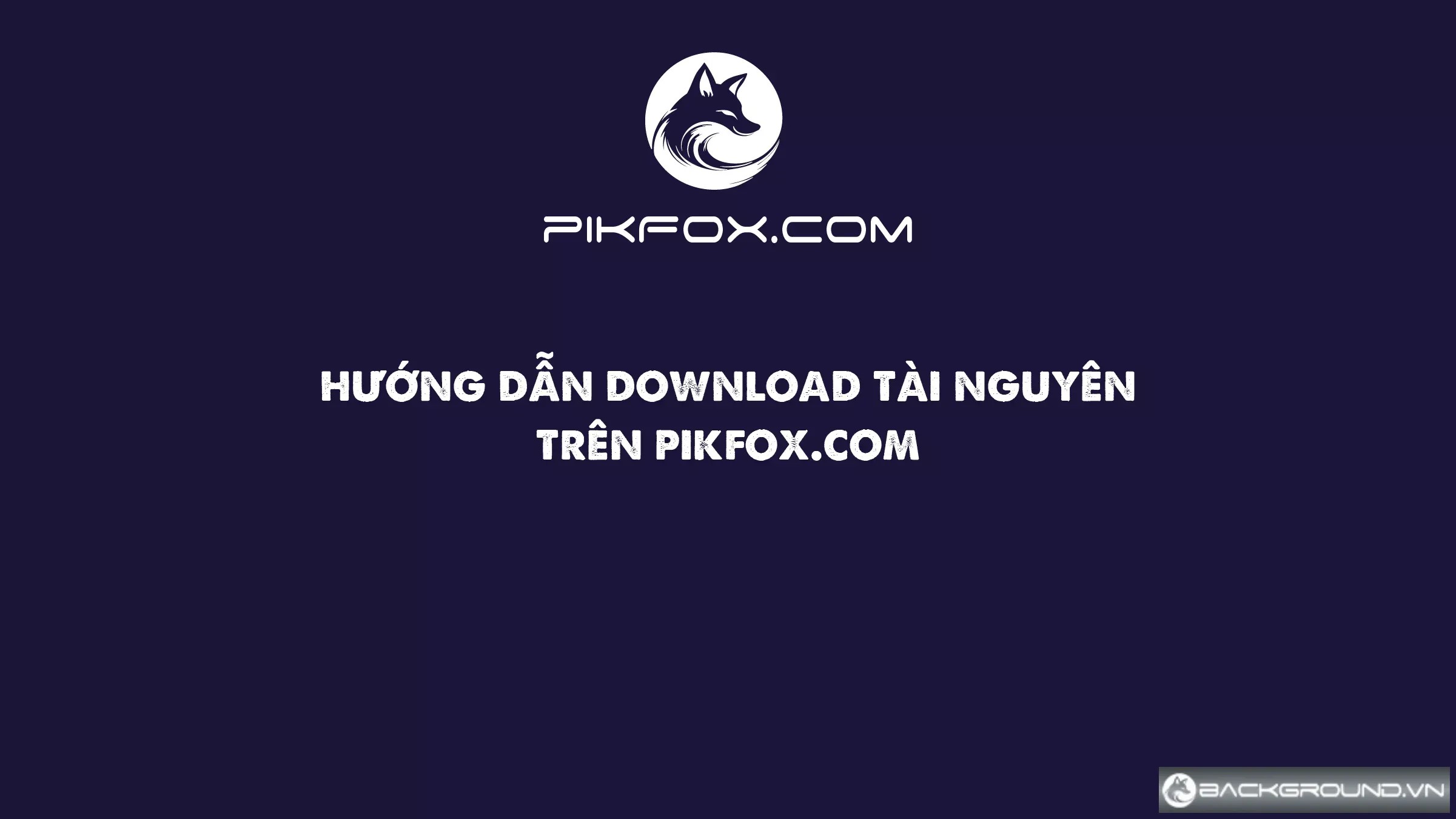 huong-dan-download-tai-nguyen-tren-pikfoxcom